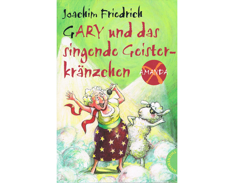 "Amanda X - Gary und das singende Geisterkrnzchen" von Joachim Friedrich, Thienemann 2005