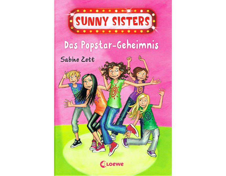 "Sunny Sisters - Das Popstar-Geheimnis" von Sabine Zett, Loewe 2013